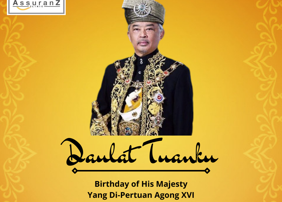 YANG DI-PERTUAN AGONG BIRTHDAY CLINIC CLOSURE NOTIFICATION (07/06/2021) 最高元首华诞诊所休息通知